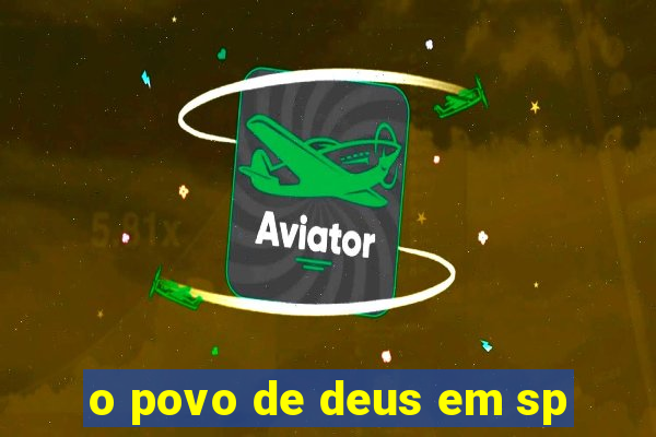 o povo de deus em sp